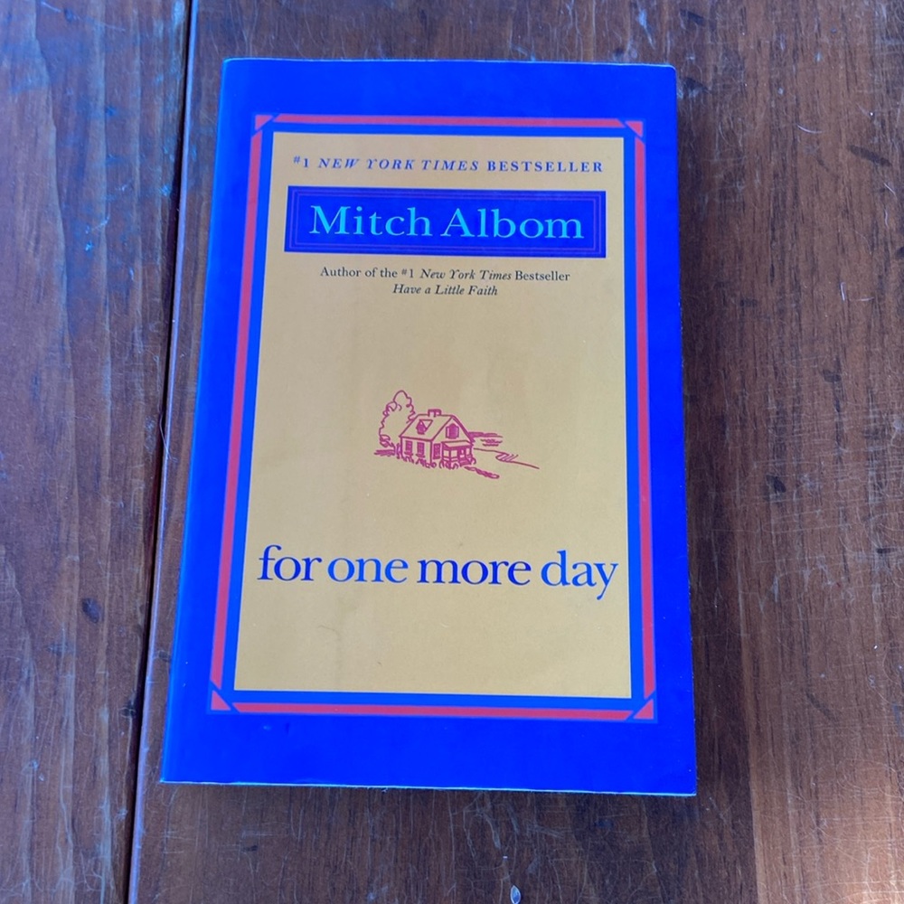 Book-  For one more Day By: Mitch Albom